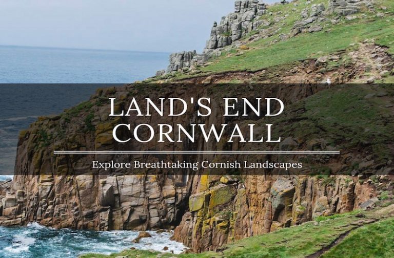 How to Enjoy the Best Scenic Views at Land’s End, Cornwall?