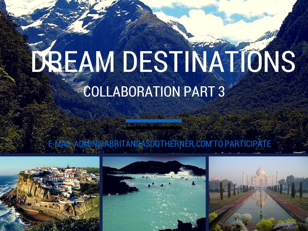 Dream Destinations Collaboration • A Brit And A Southerner