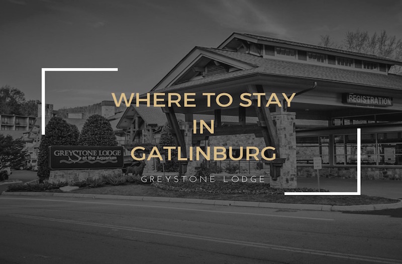Where To Stay in Gatlinburg