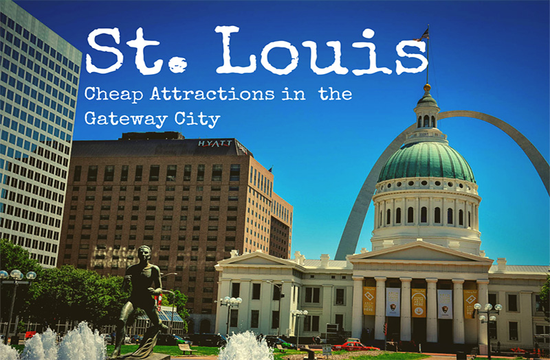 How to Find Awesome Cheap Attractions in St Louis