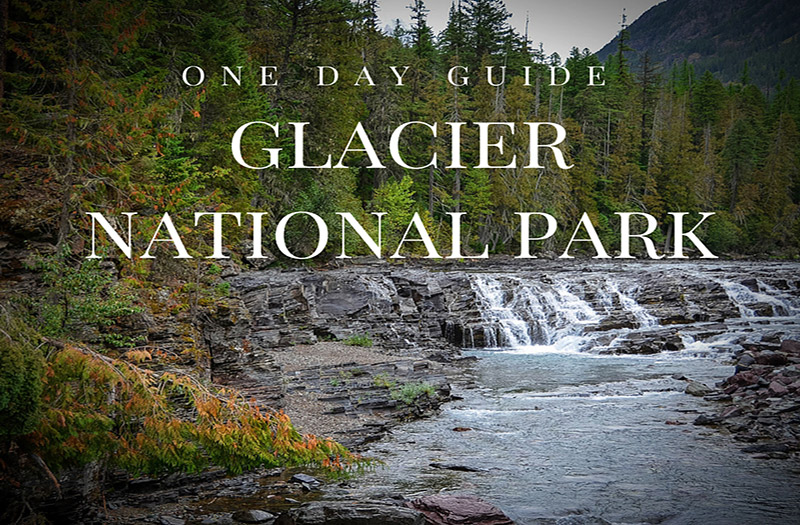 Glacier National Park in a Day – How to Enjoy the Best Landmarks?