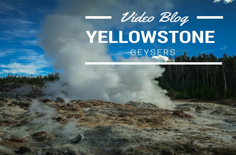 VIDEO BLOG Exploring the Best Yellowstone Geysers