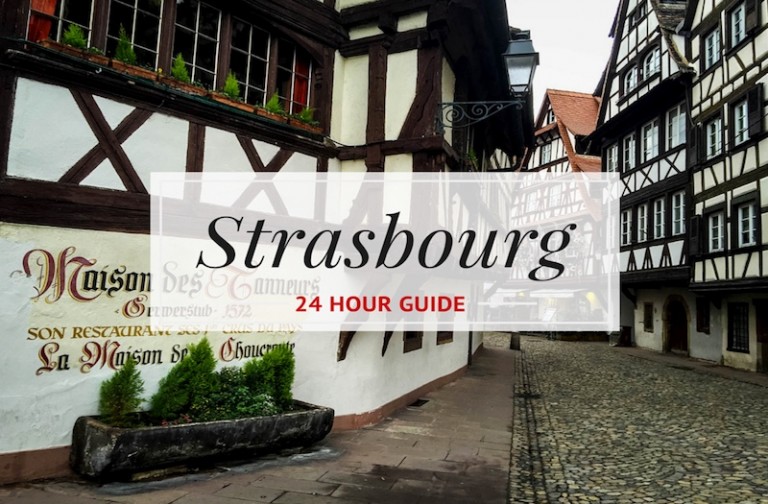 Best Things to Do in Strasbourg in Under 24 Hours