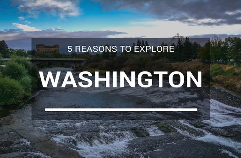 5 Epic Reasons You Should Want to Visit Washington