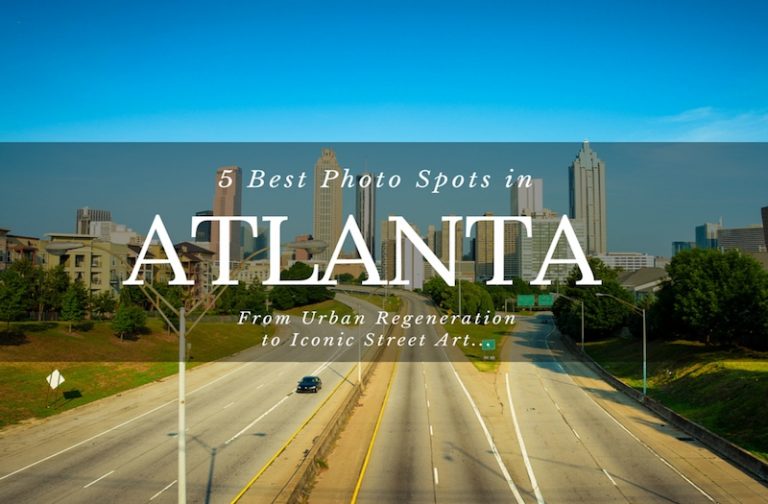 5 Best Photo Spots in Atlanta You Need to Check Out