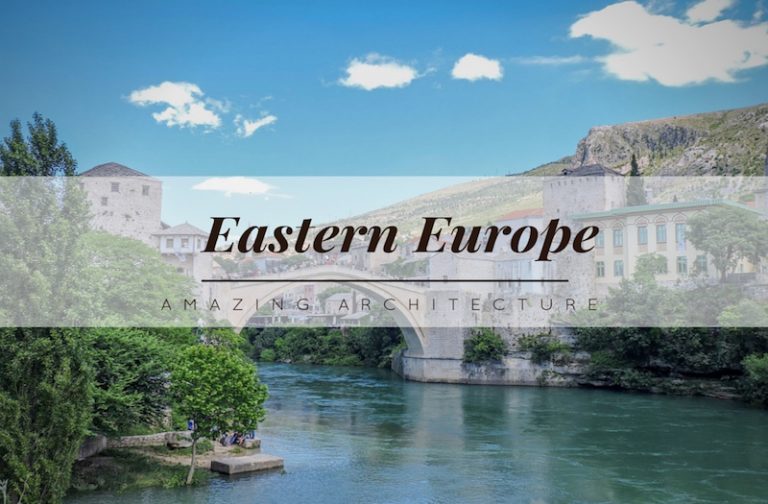 Why Travel to Eastern Europe for Amazing Architecture?