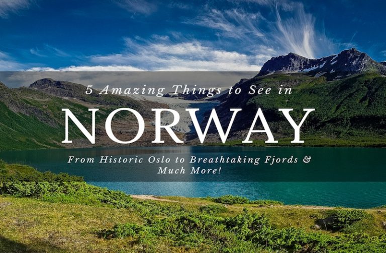 5 Amazing Things to See in Norway When You Next Visit