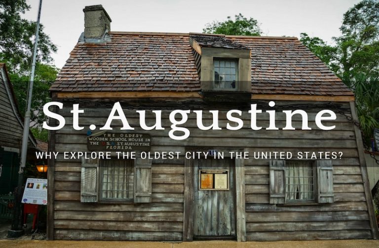 St. Augustine – Why Is the Oldest City in the USA So Amazing?