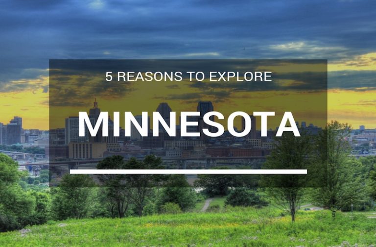 5 Epic Reasons You Should Want to Visit Minnesota