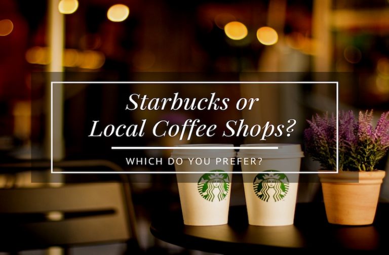 Starbucks or Local Coffee Shops – How to Enjoy the Best Drink?