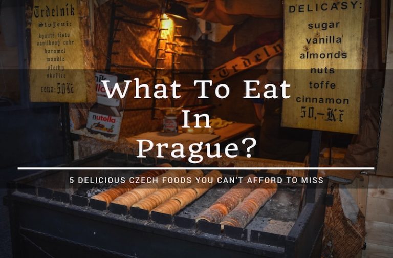 What to Eat in Prague? Amazing Czech Food Not to Be Missed