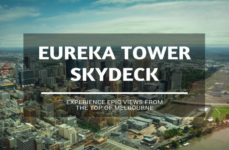 Eureka Tower Skydeck – How to Enjoy This Amazing Experience?