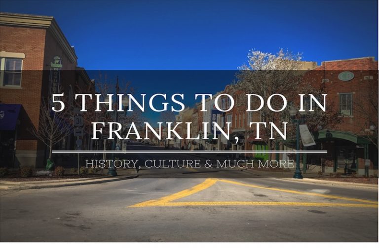 5 Things to Do in Franklin for an Amazing Weekend Getaway