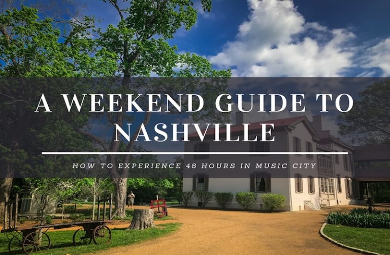 How to Enjoy an Awesome Weekend in Nashville? 48-Hour Guide