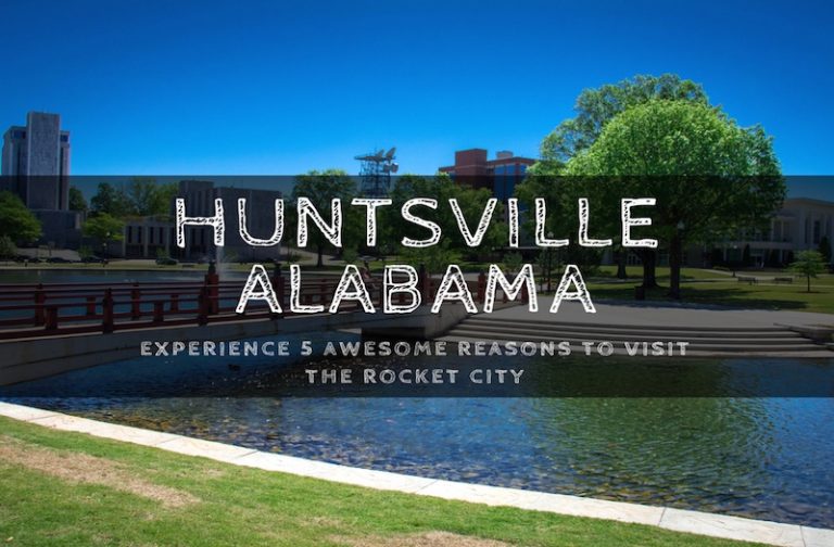 5 Awesome Things to Do in Huntsville All Year Round
