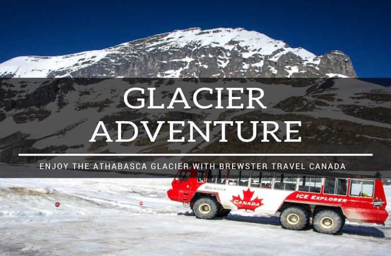 Brewster Travel Canada – How to Enjoy an Amazing Glacier Walk?