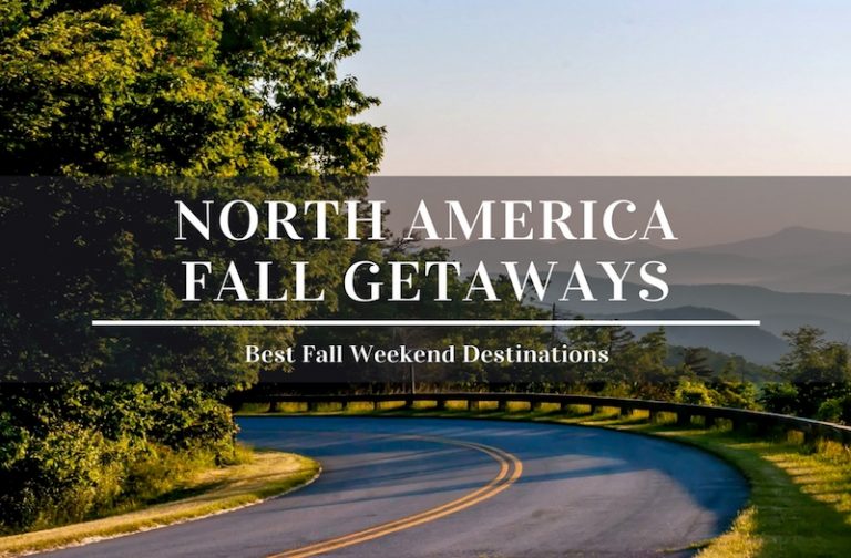 How to Enjoy the Best Fall Weekend Getaways in North America?