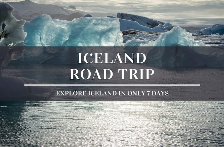 Iceland Road Trip – How to Enjoy the Ultimate 7-Day Itinerary?