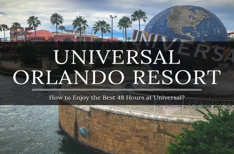 Universal Orlando Resort – How to Experience the Best 48 Hours?