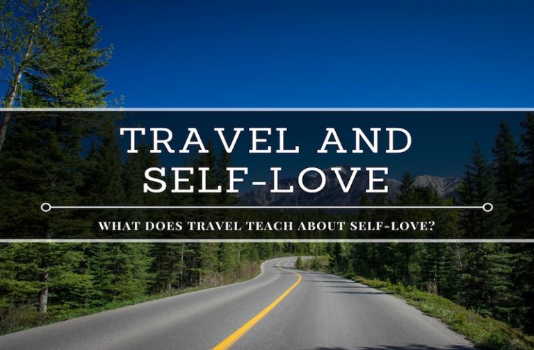 What Does Travel Teach You About Self-Love?