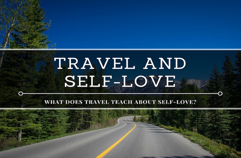 What Does Travel Teach You About SelfLove?