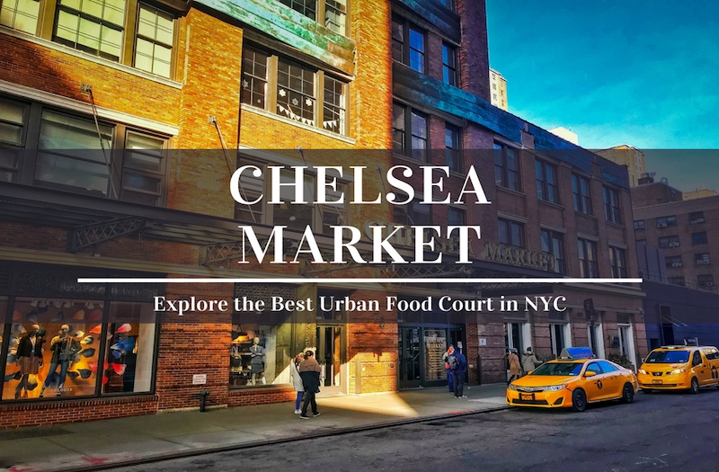 Chelsea Market Tour How To Enjoy The Best Food In Nyc