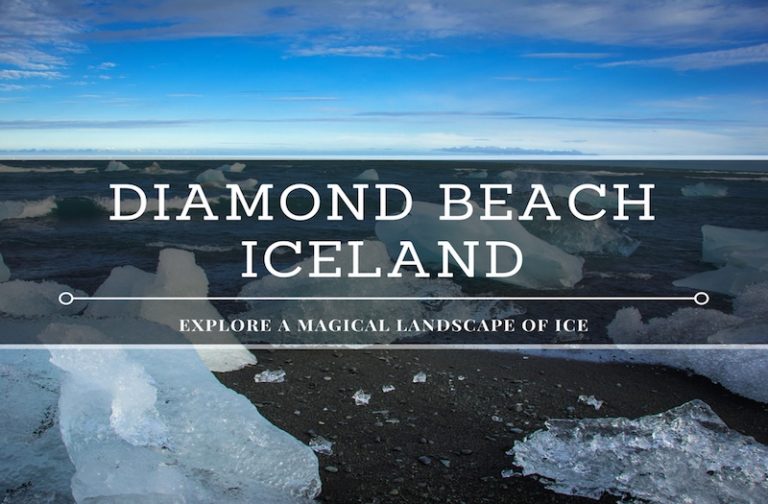 Diamond Beach, Iceland – How to Enjoy This Unique Landscape