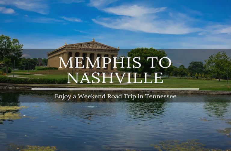 How to Enjoy a Weekend Road Trip from Memphis to Nashville?