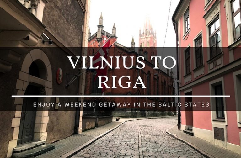 Vilnius to Riga – How to Enjoy a Weekend Trip in the Baltics?