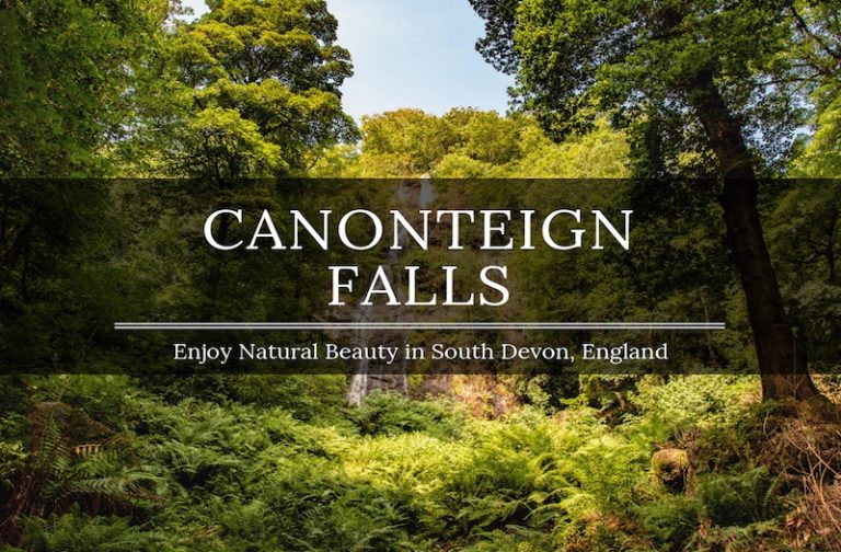 Canonteign Falls – How to Enjoy Amazing Scenic Bliss in Devon