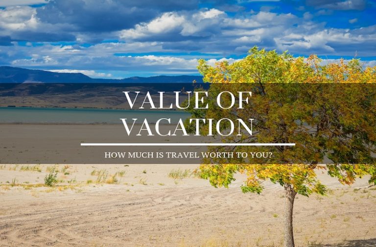 Value of Vacation – How Much Is Travel Worth to You?