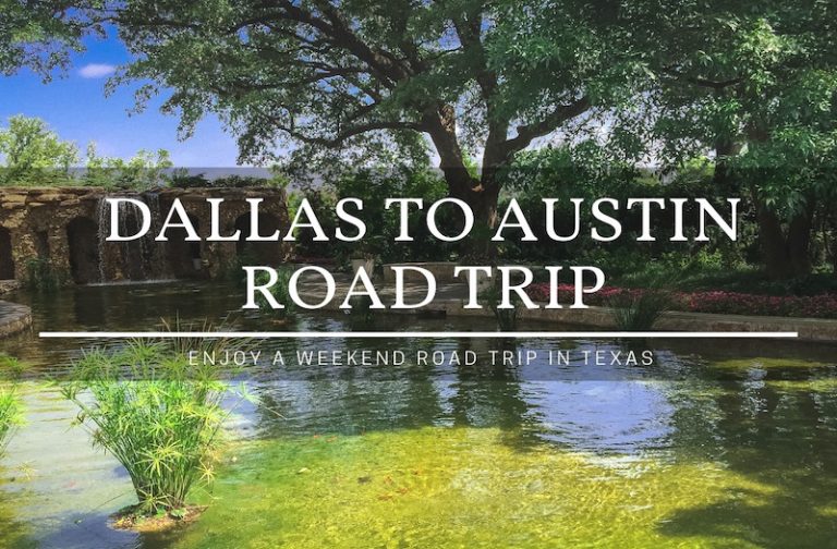 Dallas to Austin – How to Enjoy an Amazing Texas Trip