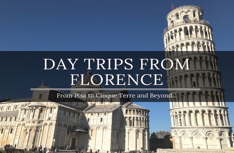 Day Trips From Florence – Experience the Best of Italy
