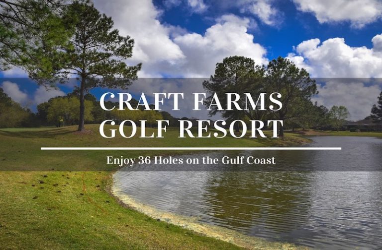 Craft Farms Golf Resort – Enjoy 36 Holes on the Gulf Coast
