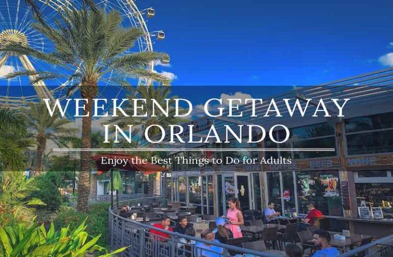 Best Things to Do in Orlando for Adults in a Weekend Getaway