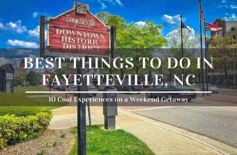 10 Cool Things to Do in Fayetteville, NC for a Weekend Trip