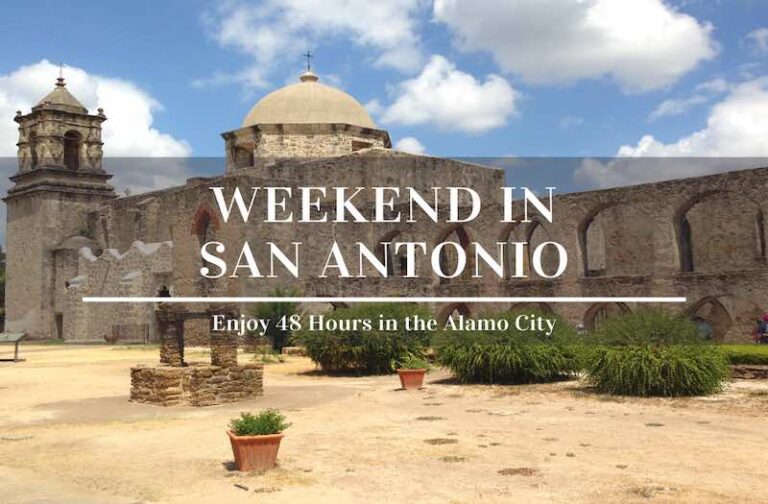 Weekend in San Antonio – Enjoy 48 Hours in the Alamo City